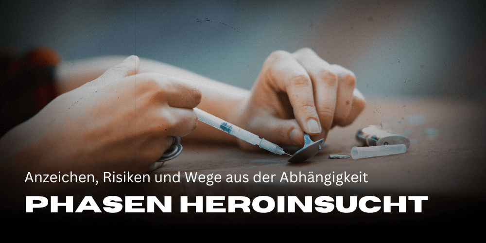 Die Phasen der Heroinsucht: Anzeichen, Risiken und Wege aus der Abhängigkeit